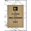 THE 78th DIVISION IN THE FINAL OFFENSIVE IN ITALY: An account of the operations of the 78th Infantry Division during the period 9th to 25th April 1945 - Paperback