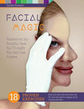 Facial Magic - Rediscover the Youthful Face You Thought You Had Lost Forever!: Save Your Face with 18 Proven Exercises to Lift, Tone and Tighten Saggi - Paperback