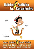 Lightning-Fast Italian - for Kids and Families: Learn Italian, Speak Italian, Teach Kids Italian - Quick As A Flash, Even If You Don't Speak A Word No - Paperback