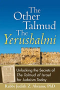 The Other Talmud--The Yerushalmi: Unlocking the Secrets of the Talmud of Israel for Judaism Today - Paperback