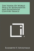 The Vision of World Peace in Seventeenth and Eighteenth Century France - Paperback