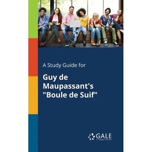 A Study Guide for Guy De Maupassant's "Boule De Suif" - Paperback