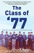The Class of '77: How My Classmates Changed China - Paperback