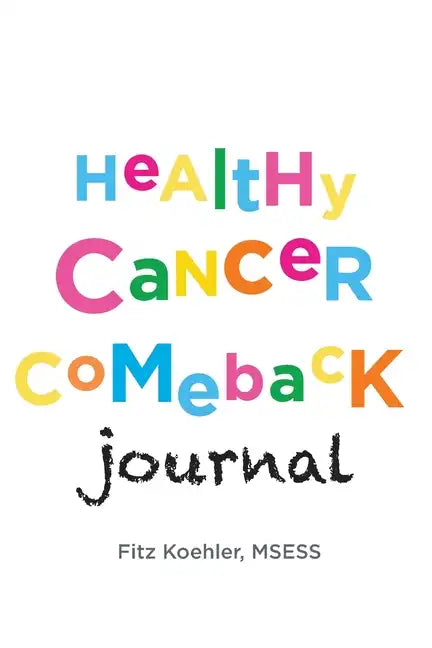 Healthy Cancer Comeback Journal - Paperback