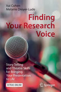 Finding Your Research Voice: Story Telling and Theatre Skills for Bringing Your Presentation to Life - Paperback