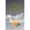 The Faithfulness of GOD: Outside the Box - Paperback