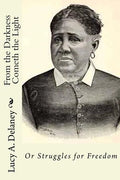 From the Darkness Cometh the Light: or Struggles for Freedom - Paperback