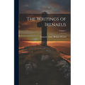 The Writings of Irenaeus; Volume 1 - Paperback
