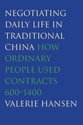 Negotiating Daily Life in Traditional China: How Ordinary People Used Contracts, 600-1400 - Paperback