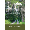 Pumping Sunshine: A Memoir of My Rural Childhood - Paperback