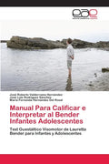 Manual Para Calificar e Interpretar al Bender Infantes Adolescentes - Paperback