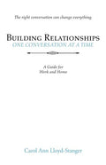 Building Relationships One Conversation at a Time: A Guide for Work and Home - Paperback