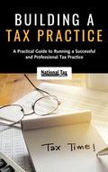 Building a Tax Practice: A Practical Guide to Running a Successful and Professional Tax Practice - Hardcover