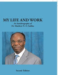 My Life and Work: An Autobiography of Dr. Matthew N. O. Sadiku - Paperback