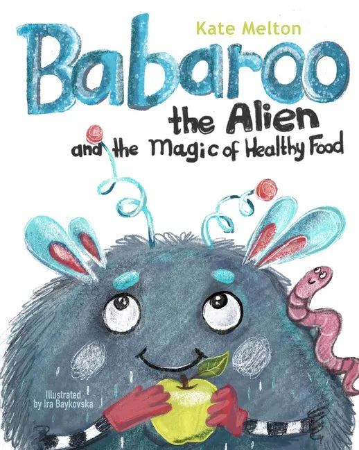 Babaroo the Alien and the Magic of Healthy Food: A Funny Children's Book about Good Eating Habits - Paperback