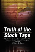 Truth of the Stock Tape: A Study of the Stock and Commodity Markets With Charts and Rules for Successful Trading and Investing - Paperback