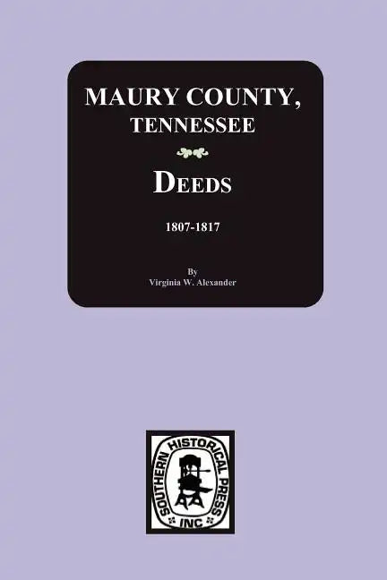 Maury County, Tennessee Deeds, 1807-1817 - Paperback