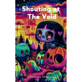 Shouting at The Void - Paperback