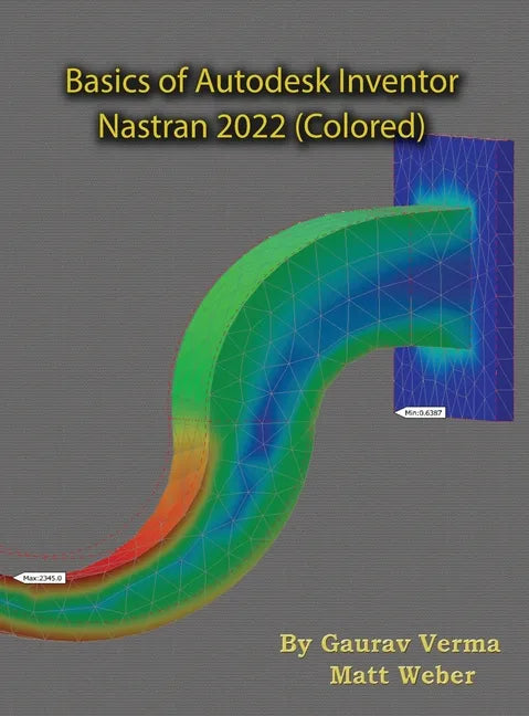 Basics of Autodesk Inventor Nastran 2022 (Colored) - Hardcover