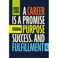 A Career Is a Promise: Finding Purpose, Success, and Fulfillment - Paperback