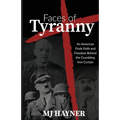Faces of Tyranny: An American Finds Faith and Freedom Behind the Crumbling Iron Curtain - Paperback