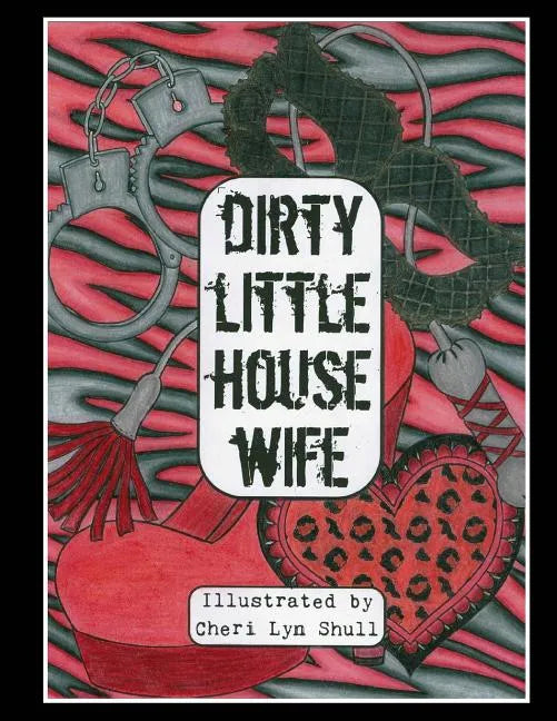 Dirty Little House Wife: Adult Coloring Book - Paperback