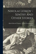 Nikolai Leskov - Sentry and Other Stories - Paperback