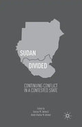 Sudan Divided: Continuing Conflict in a Contested State - Paperback