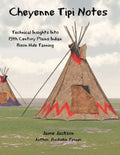 Cheyenne Tipi Notes: Technical Insights Into 19th Century Plains Indian Bison Hide Tanning - Paperback