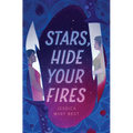 Stars, Hide Your Fires - Hardcover