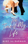 The Time of My Life: A Dirty Dancing Mountain Lake Memoir - Paperback
