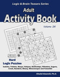Adult Activity Book: 500 Hard Logic Puzzles (Sudoku, Tridoku, Masyu, Hakyuu, Battleships, Fillomino, Suguru, Creek, Numbrix, Binary, Minesw - Paperback