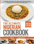 Ultimate Nigerian Cookbook: Best Cookbook for making Nigerian Foods - Paperback