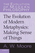 Making Sense of Things: The Evolution of Modern Metaphysics - Paperback