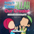 Getting to know Allah Our Creator: A Children's Book Introducing Allah - Paperback