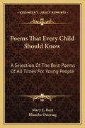 Poems That Every Child Should Know: A Selection of the Best Poems of All Times for Young People - Paperback