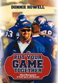 Put Your Game Together: Ethical Management in Youth Sports and Business - Hardcover