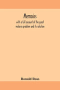 Memoirs, with a full account of the great malaria problem and its solution - Paperback