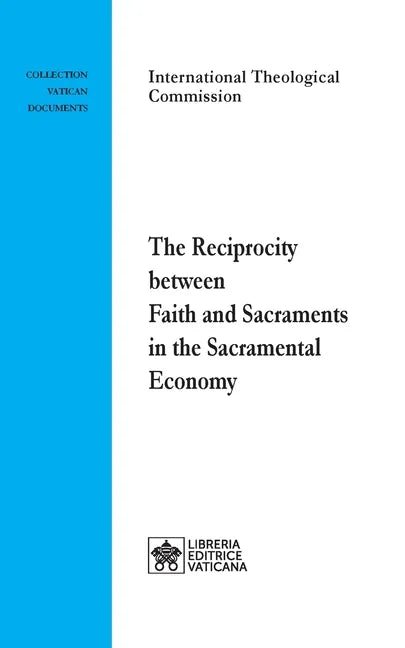 The Reciprocity between Faith and Sacraments in the Sacramental Economy - Paperback
