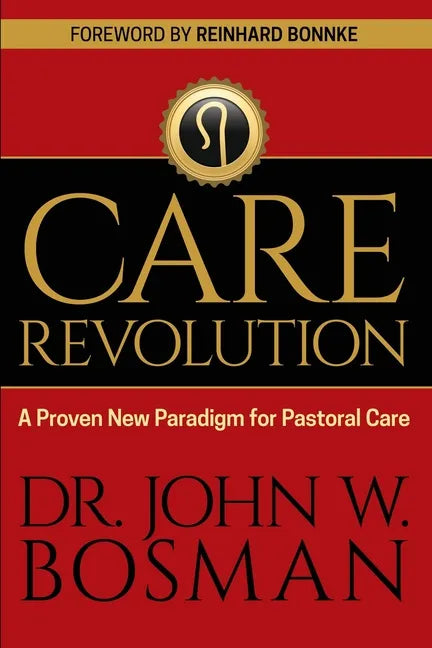 The Care Revolution: A Proven New Paradigm for Pastoral Care - Paperback