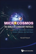 Microcosmos: The World of Elementary Particles - Fictional Discussions Between Einstein, Newton, and Gell-Mann - Hardcover