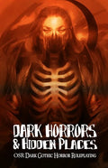 Dark Horrors & Hidden Places: OSR Dark Gothic Roleplaying - Paperback