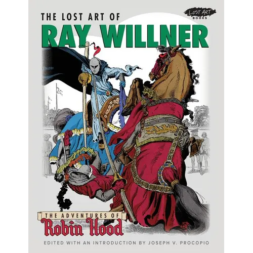 The Lost Art of Ray Willner: The Adventures of Robin Hood - Paperback