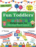 Fun Toddlers Learn to Write Workbook: Helps you to Develop Pen Control. Learn to trace Lines, Letters, Numbers, and much more! - Paperback