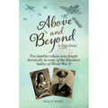 Above and Beyond: Two families whose sons fought heroically in some of the bloodiest battles of World War II - Paperback