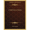 A Child's Story of Atlantis - Paperback