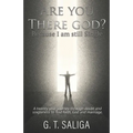 Are you there God? Because I am still single.: A twenty year journey through doubt and singleness to find faith, God and marriage. - Paperback