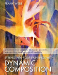 Strengthen Your Paintings With Dynamic Composition - Paperback
