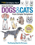 How to Draw Dogs & Cats from Simple Templates: The Drawing Book for Pet Lovers - Paperback