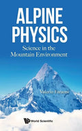 Alpine Physics: Science in the Mountain Environment - Hardcover